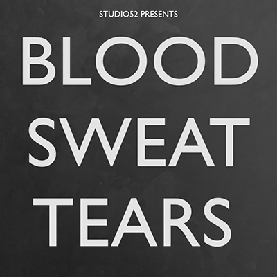 Blood, Sweat & Tears